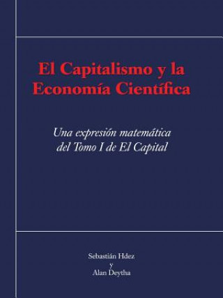 Książka Capitalismo y La Economia Cientifica Sebastian Hdez y Alan Deytha