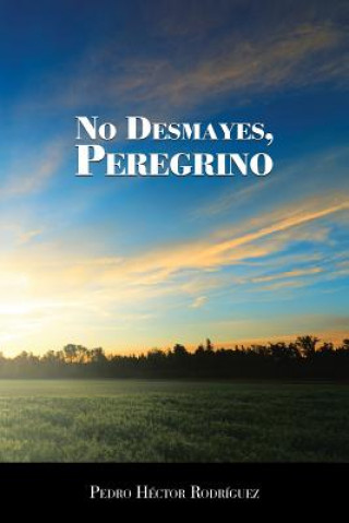 Kniha No Desmayes, Peregrino Pedro Hector Rodriguez