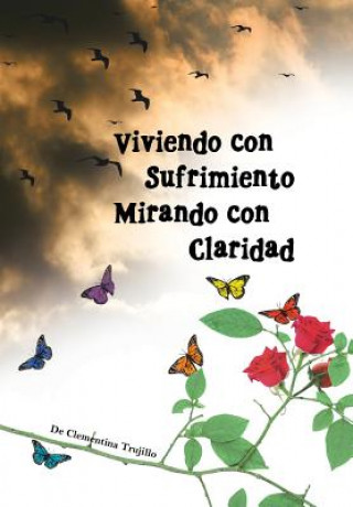 Knjiga Viviendo Con Sufrimiento Mirando Con Claridad Clementina Trujillo