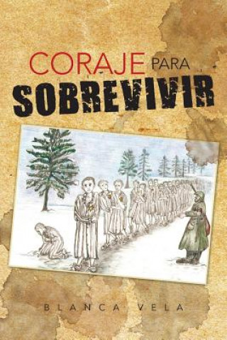 Книга Coraje Para Sobrevivir Blanca Vela
