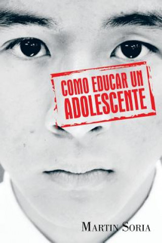 Kniha Como Educar Un Adolescente Martin Soria