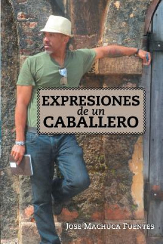 Carte Expresiones de Un Caballero Jose Machuca Fuentes