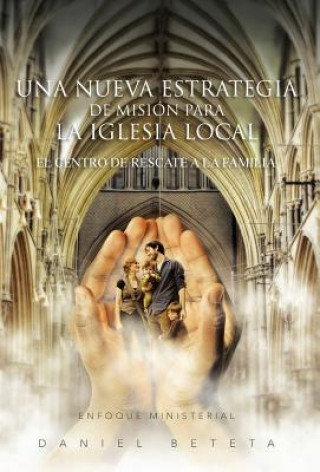 Książka Nueva Estrategia de Mision Para La Iglesia Local Daniel Beteta