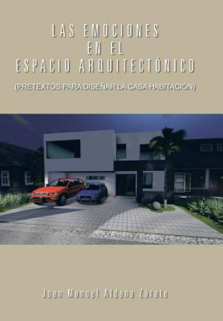 Książka Emociones En El Espacio Arquitectonico Juan Manuel Aldana Zarate
