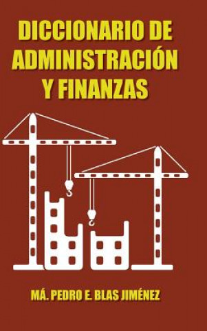 Könyv Diccionario de Administracion y Finanzas Ma Pedro E Blas Jimenez