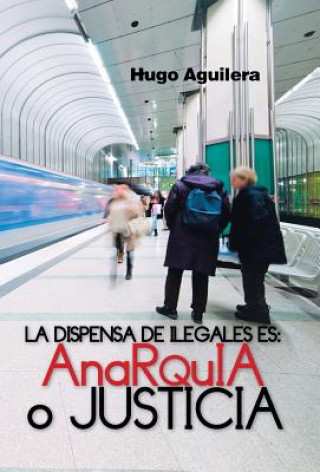 Kniha Dispensa de Ilegales Es Hugo Aguilera