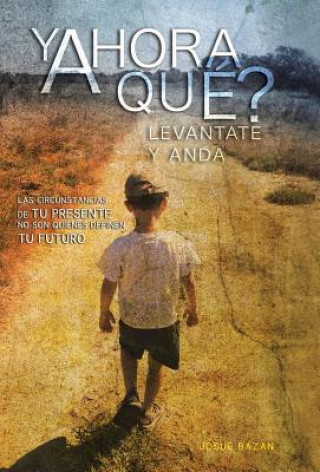 Книга Y Ahora Que? Josue Bazan