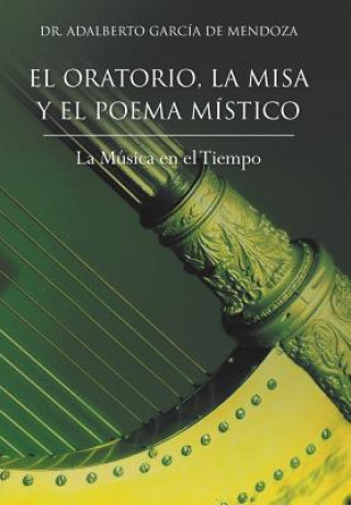 Buch Oratorio, La Misa y El Poema Mistico Dr Adalberto Garcia De Mendoza