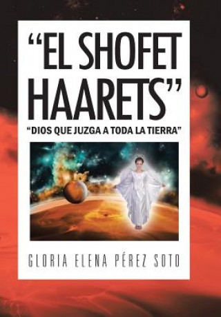 Könyv Shofet Haarets Gloria Elena Perez Soto