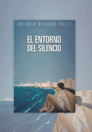 Buch Entorno del Silencio Antonio Ricardo Valle