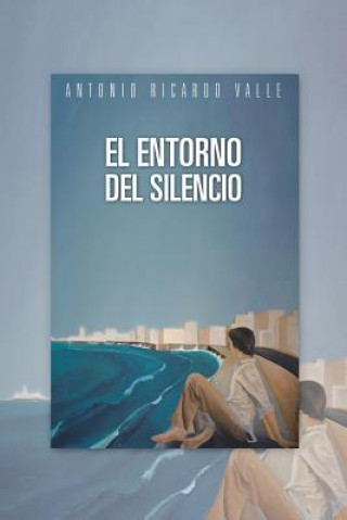 Kniha Entorno del Silencio Antonio Ricardo Valle