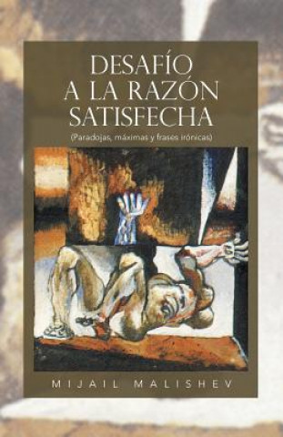 Book Desafio a la Razon Satisfecha Mijail Malishev