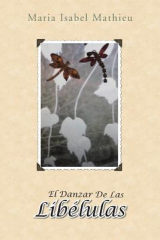 Knjiga Danzar de Las Libelulas Maria Isabel Mathieu
