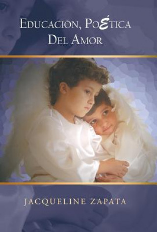 Книга Educacion, Poetica del Amor Jacqueline Zapata