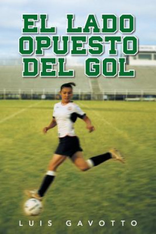 Kniha Lado Opuesto del Gol Luis Gavotto