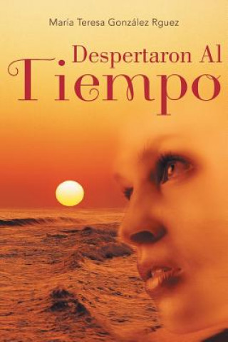 Carte Despertaron Al Tiempo Maria Teresa Gonzalez Rguez