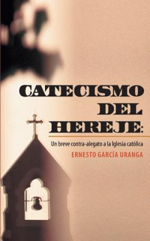 Buch Catecismo del Hereje Ernesto Garcia Uranga