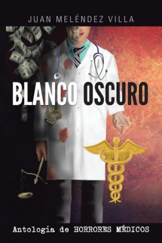 Книга Blanco Oscuro Juan Melendez Villa