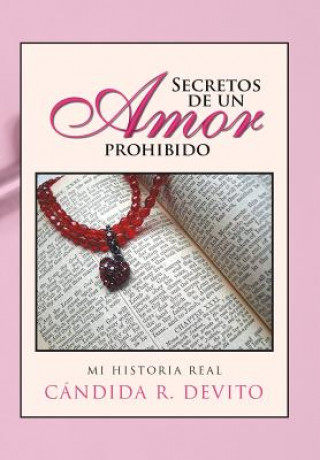 Книга Secretos de Un Amor Prohibido Candida R DeVito