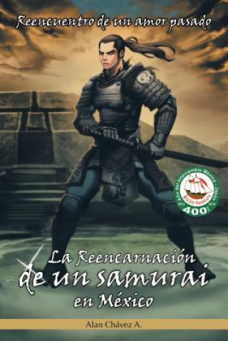 Książka Reencarnacion de Un Samurai En Mexico Alan Chavez a