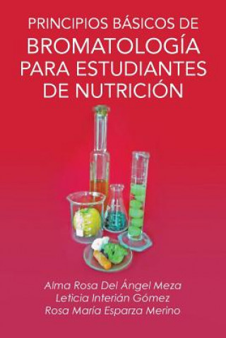 Buch Principios Basicos de Bromatologia Para Estudiantes de Nutricion Alma Rosa Del Angel Meza