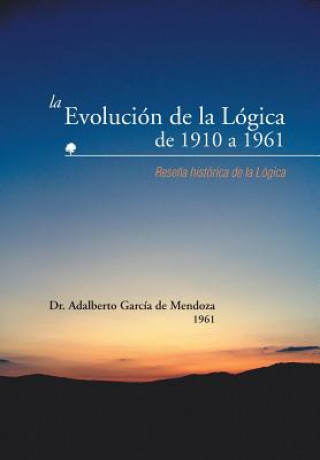 Książka Evolucion de La Logica de 1910 a 1961 De Mendoza