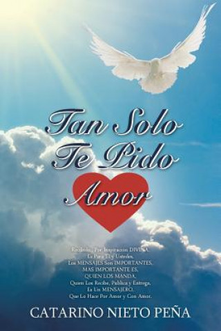 Książka Tan Solo Te Pido Amor Catarino Nieto Pena