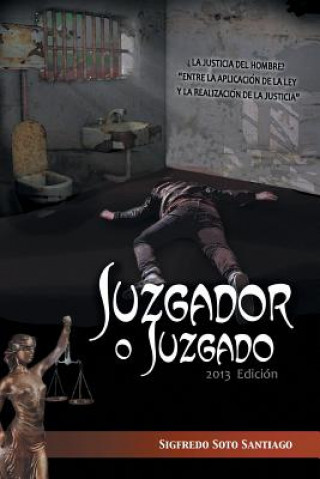 Könyv Juzgador O Juzgado Sigfredo Soto