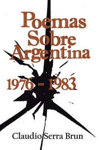 Kniha Poemas Sobre Argentina 1976-1983 Claudio Serra Brun