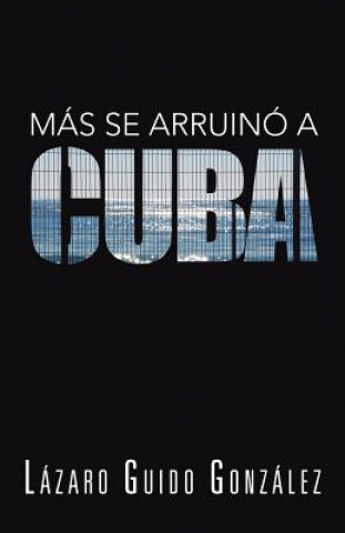 Knjiga Mas Se Arruino a Cuba Lazaro Guido Gonzalez