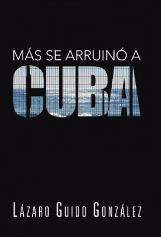 Książka Mas Se Arruino a Cuba Lazaro Guido Gonzalez