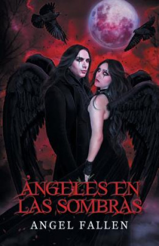 Könyv Angeles En Las Sombras Angel Fallen