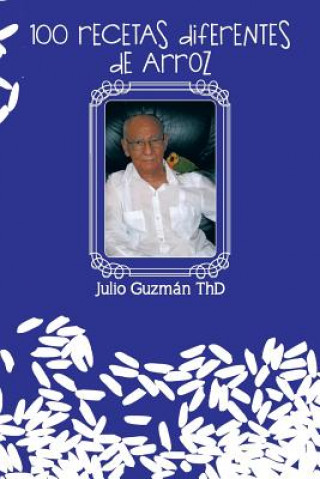 Книга 100 Recetas Diferentes de Arroz Julio Guzmaan