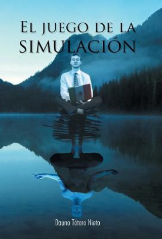 Buch Juego de La Simulacion Dauno Totoro Nieto