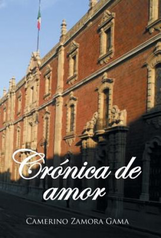 Книга Cronica de amor Camerino Zamora Gama