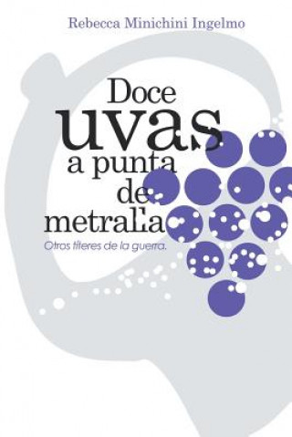 Buch Doce Uvas a Punta de Metralla Rebecca Minichini Ingelmo