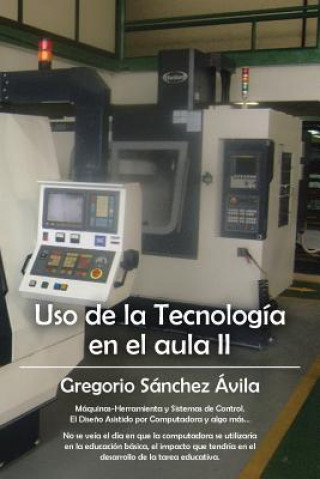 Libro USO de La Tecnologia En El Aula II Gregorio Sanchez Avila