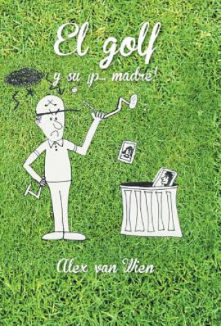 Könyv Golf y Su P... Madre! Alex Van Wien