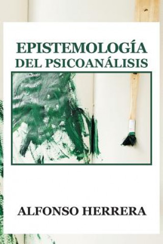 Könyv Epistemologia del Psicoanalisis Alfonso Herrera