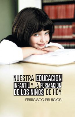 Książka Nuestra Educacion Infantil y La Formacion de Los Ninos de Hoy Francisco Palacios