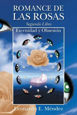 Książka Romance de Las Rosas. Segundo Libro - Eternidad y Obsesion Leonardo E Mendez