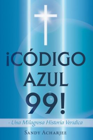 Kniha Codigo Azul 99! Sandy Acharjee