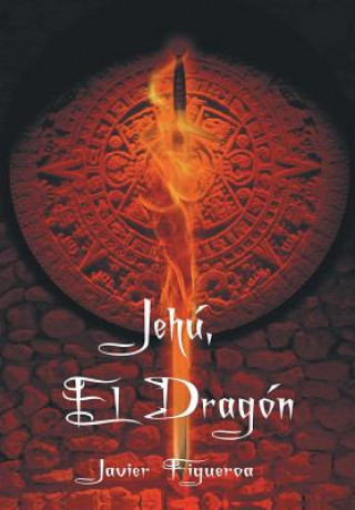 Kniha Jehu, El Dragon Javier Figueroa