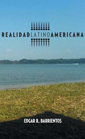 Könyv Realidad Latino Americana Edgar R Barrientos