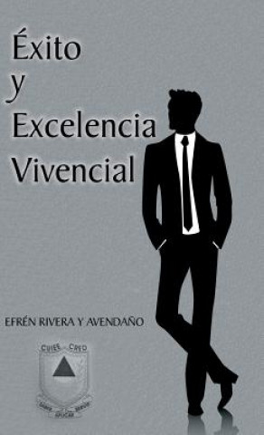 Könyv Exito y Excelencia Vivencial Efren Rivera Y Avendano