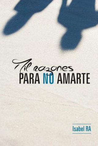 Kniha Mil Razones Para No Amarte Maria Isabel Rodriguez Arana