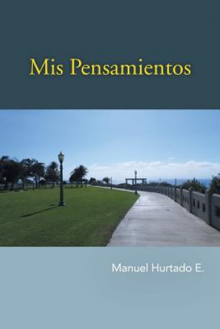 Kniha MIS Pensamientos Manuel Hurtado E