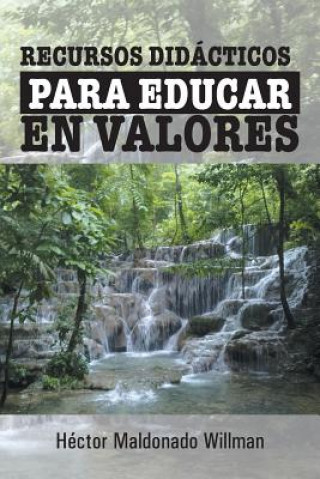 Libro Recursos Didacticos Para Educar En Valores Hector Maldonado Willman