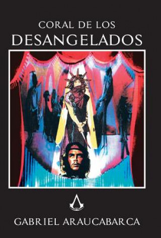 Könyv Coral de Los Desangelados Gabriel Araucabarca