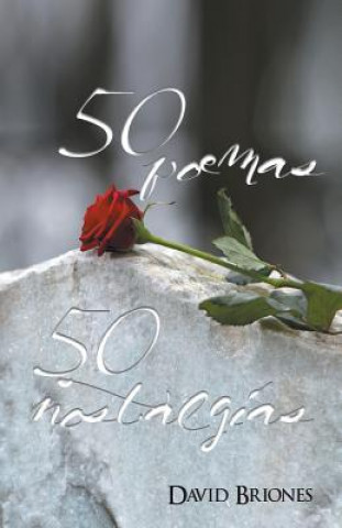 Książka 50 Poemas, 50 Nostalgias David Briones